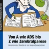 Von A wie ADS bis Z wie Zerebralparese, 1. bis 9. Klasse