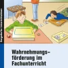 Wahrnehmungsförderung im Fachunterricht, Buch, 1. bis 4. Klasse