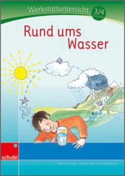 Wasser - Werkstatt, 3.-4. Klasse