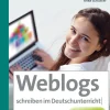 Weblogs schreiben im Deutschunterricht