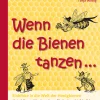 Wenn die Bienen tanzen ...