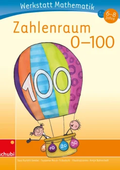 Werkstatt Mathematik - Zahlenraum 0-100, 6-8 Jahre