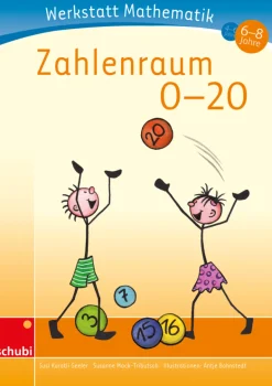 Werkstatt Mathematik - Zahlenraum 0-20, 6-8 Jahre