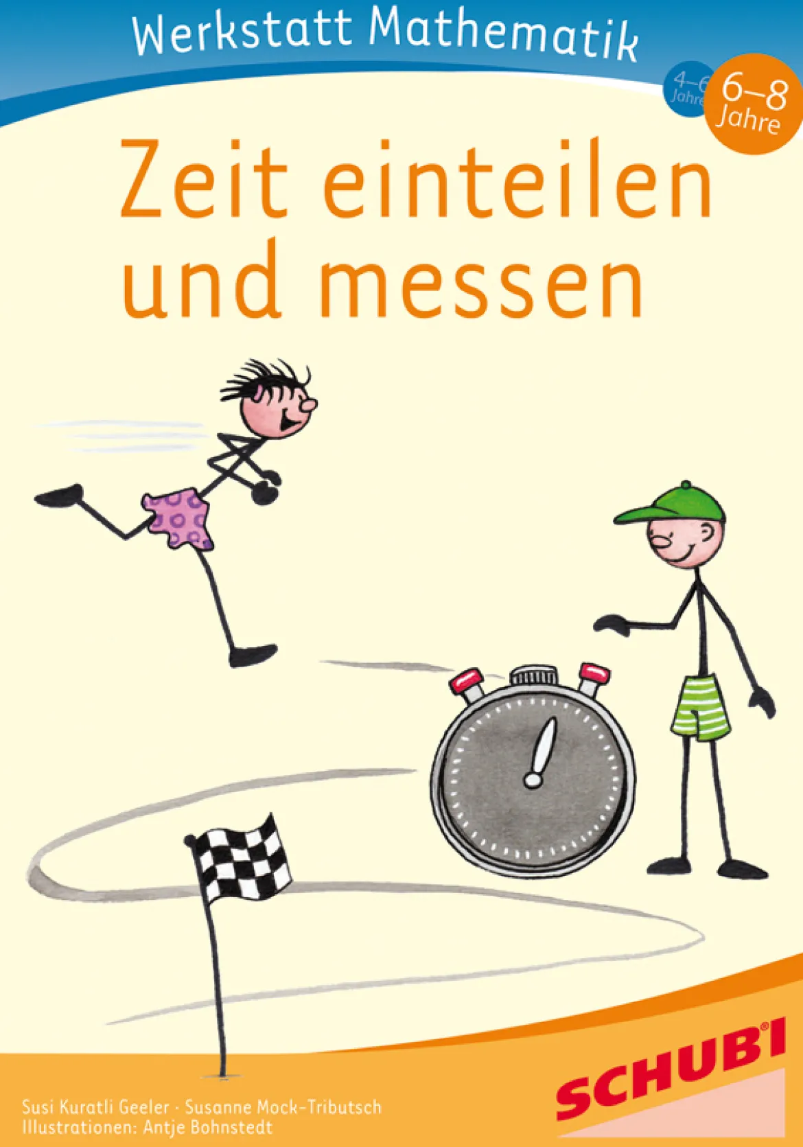 Werkstatt Mathematik - Zeit einteilen und messen, 6-8 Jahre