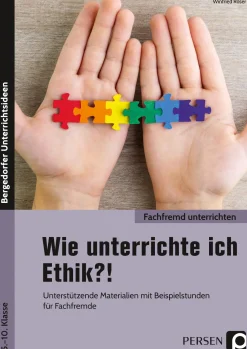 Wie unterrichte ich Ethik?!, Buch, 5. bis 10. Klasse