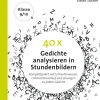 40 x Gedichte analysieren in Stundenbildern, Buch, 9. und 10. Klasse