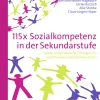 115x Sozialkompetenz in der Sekundarstufe, Buch, 5. bis 10. Klasse