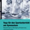 Yoga für den Sportunterricht am Gymnasium, Buch inkl. CD, 9.-10. Klasse