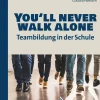 You'll never walk alone: Teambildung in der Schule