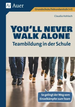 You'll never walk alone: Teambildung in der Schule