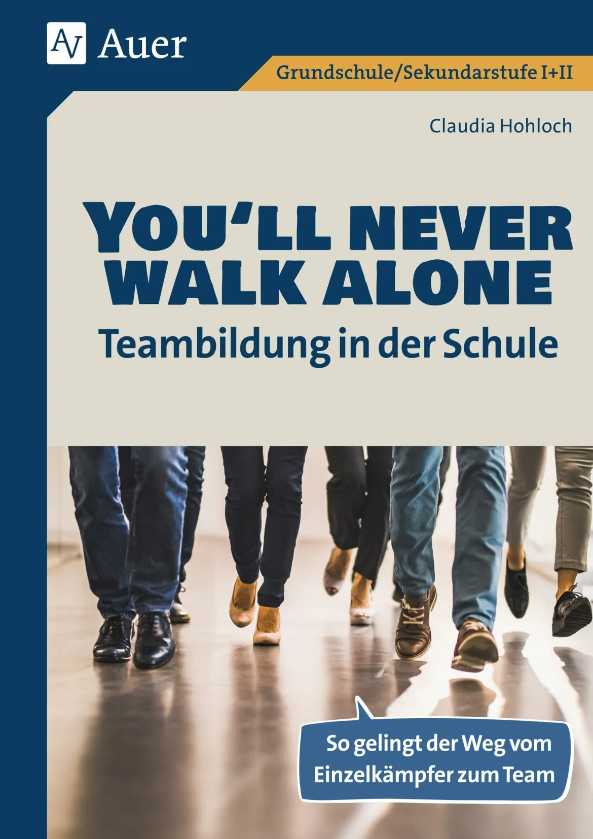 You'll never walk alone: Teambildung in der Schule
