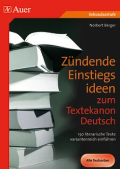 Zündende Einstiegsideen zum Textekanon Deutsch